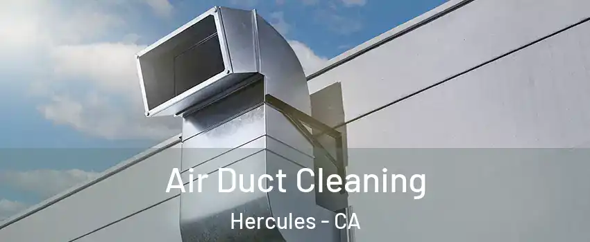  Air Duct Cleaning Hercules - CA