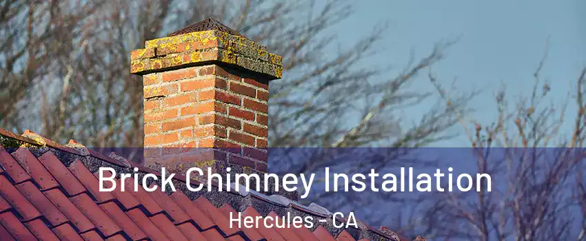  Brick Chimney Installation Hercules - CA