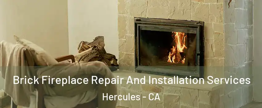  Brick Fireplace Repair And Installation Services Hercules - CA