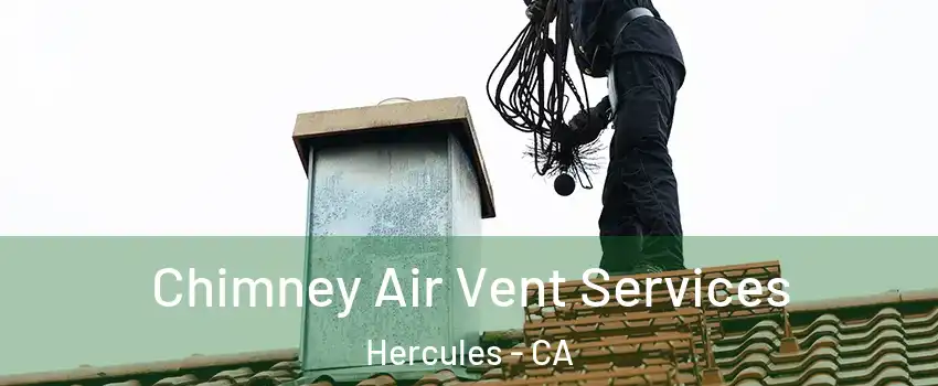  Chimney Air Vent Services Hercules - CA