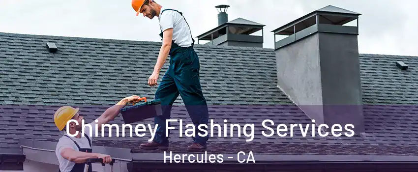 Chimney Flashing Services Hercules - CA