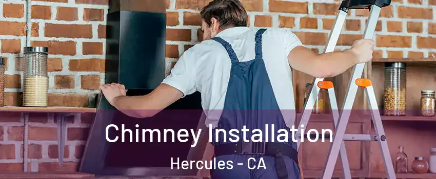  Chimney Installation Hercules - CA