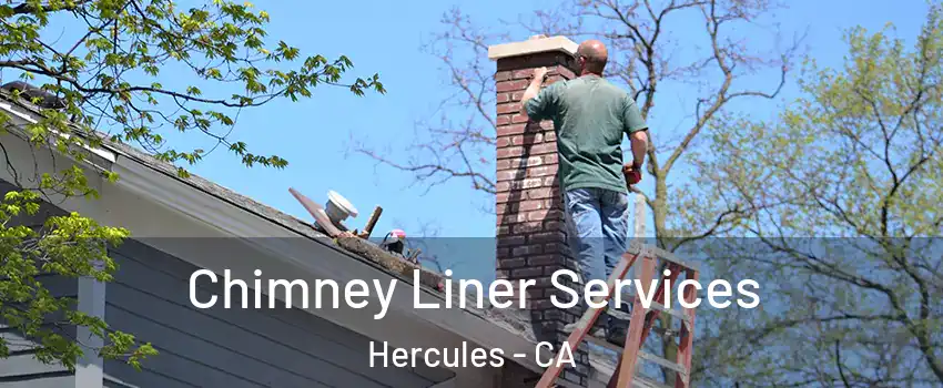  Chimney Liner Services Hercules - CA