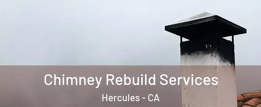  Chimney Rebuild Services Hercules - CA