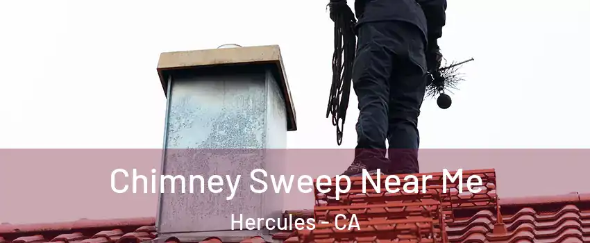  Chimney Sweep Near Me Hercules - CA