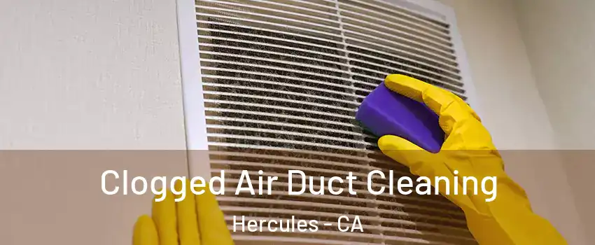  Clogged Air Duct Cleaning Hercules - CA