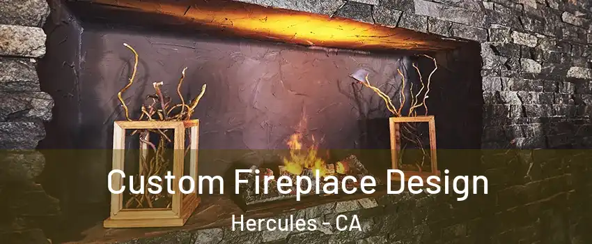  Custom Fireplace Design Hercules - CA