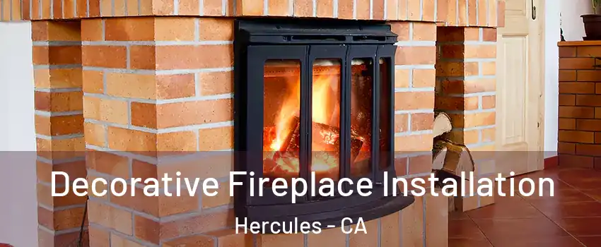  Decorative Fireplace Installation Hercules - CA