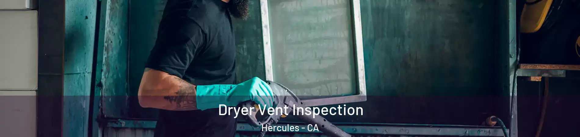  Dryer Vent Inspection Hercules - CA