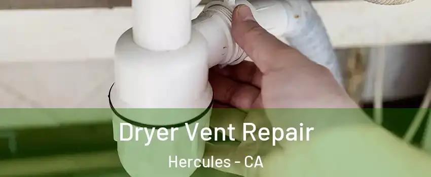  Dryer Vent Repair Hercules - CA