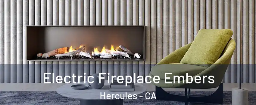  Electric Fireplace Embers Hercules - CA