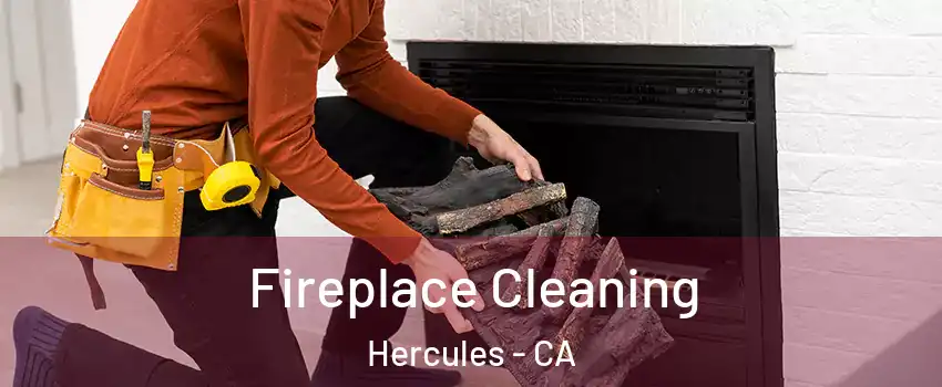  Fireplace Cleaning Hercules - CA