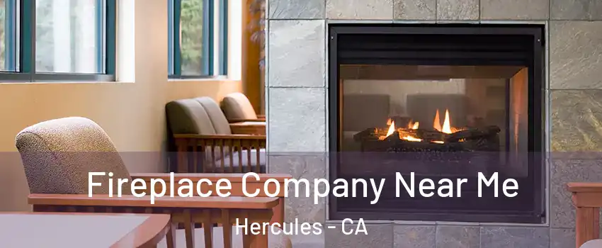 Fireplace Company Near Me Hercules - CA