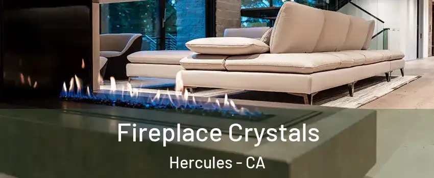  Fireplace Crystals Hercules - CA