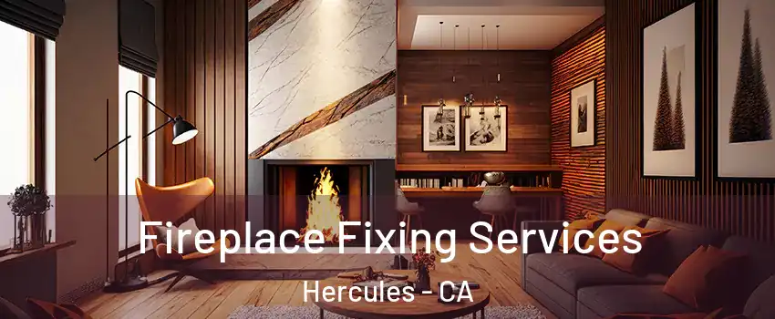  Fireplace Fixing Services Hercules - CA