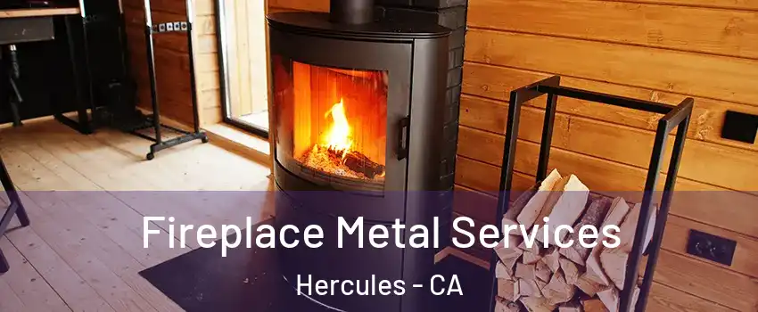 Fireplace Metal Services Hercules - CA