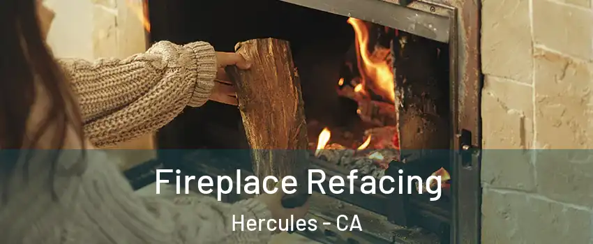  Fireplace Refacing Hercules - CA