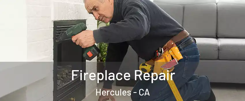  Fireplace Repair Hercules - CA