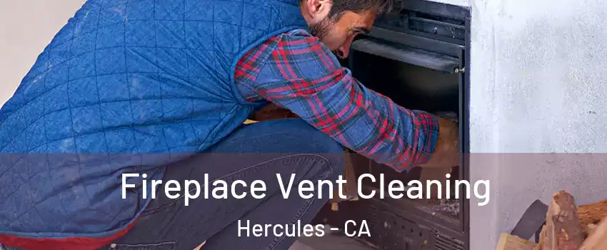  Fireplace Vent Cleaning Hercules - CA