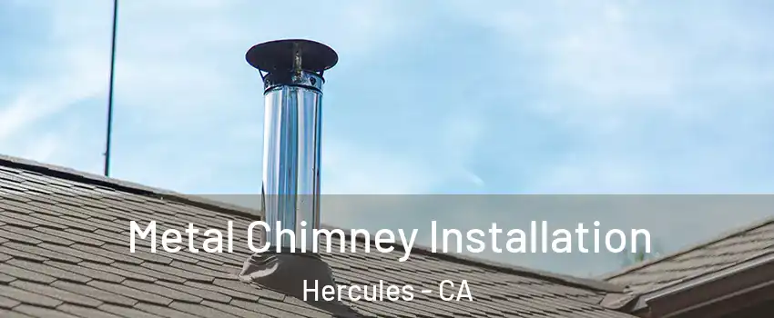 Metal Chimney Installation Hercules - CA