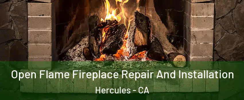  Open Flame Fireplace Repair And Installation Hercules - CA