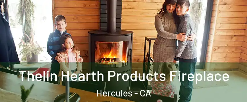  Thelin Hearth Products Fireplace Hercules - CA