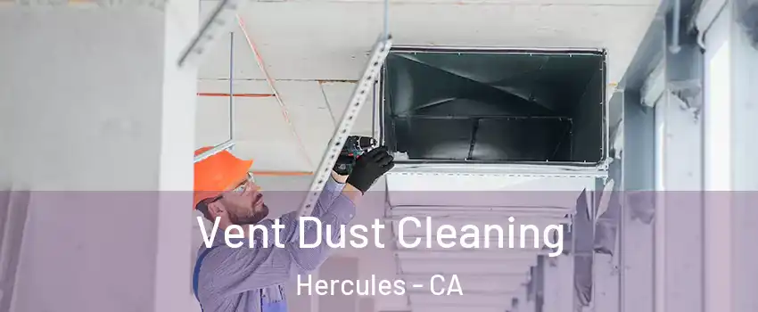  Vent Dust Cleaning Hercules - CA