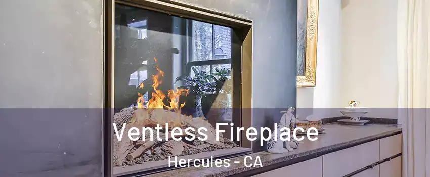  Ventless Fireplace Hercules - CA