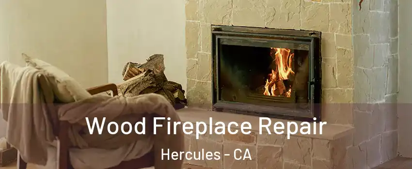  Wood Fireplace Repair Hercules - CA